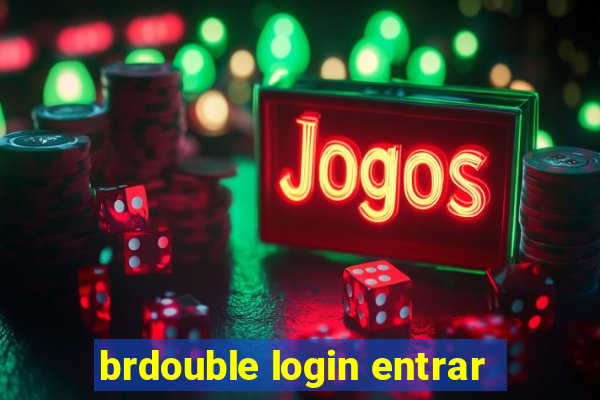 brdouble login entrar